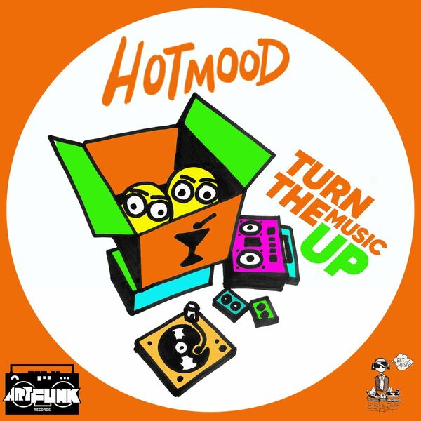 Hotmood - Turn The Music Up / ArtFunk Records