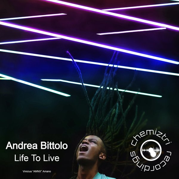 Andrea Bittolo - Life To Live / Chemiztri Recordings
