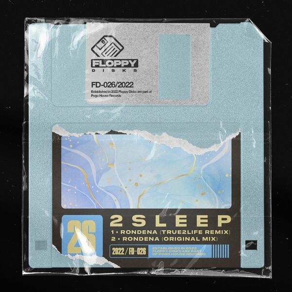 2Sleep - Rondena (True2life Remix) / Floppy Disks