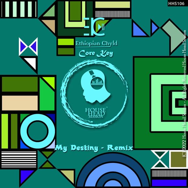 Ethiopian Chyld & Core Key - My Destiny - Remix / House Head Session