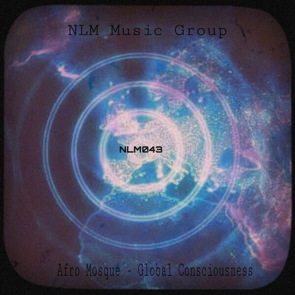 Afro Mosque - Global Consciousness / NLM Music Group