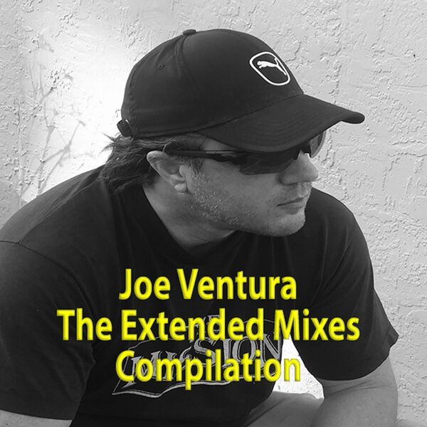 Joe Ventura - Joe Ventura The Extended Mixes / BIG Speaker Music
