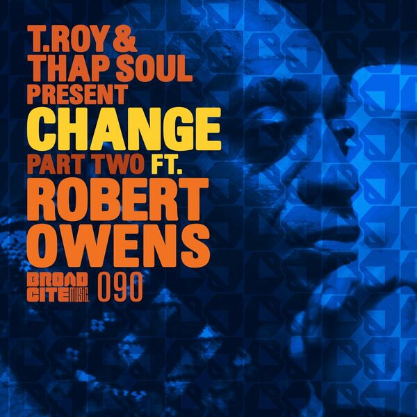 Thap Soul & T.Roy - Change, Pt. 2 / Broadcite Productions