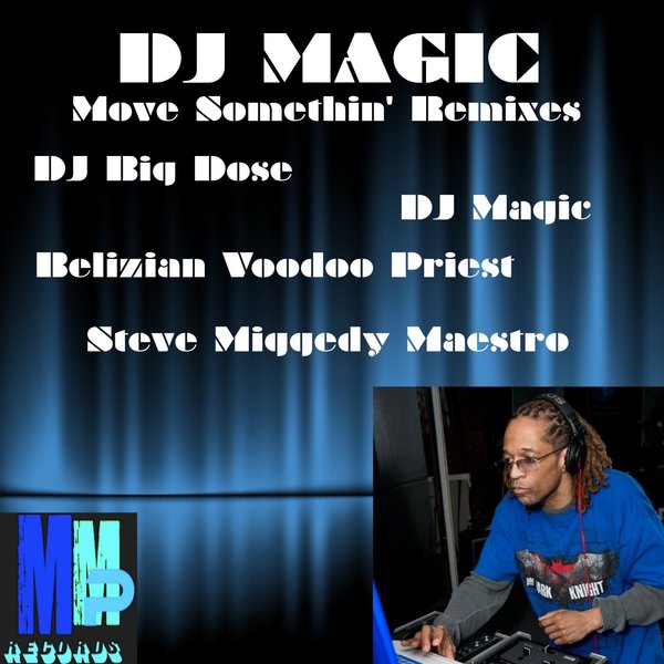 DJ Magic - Move Something The Remixes / MMP Records