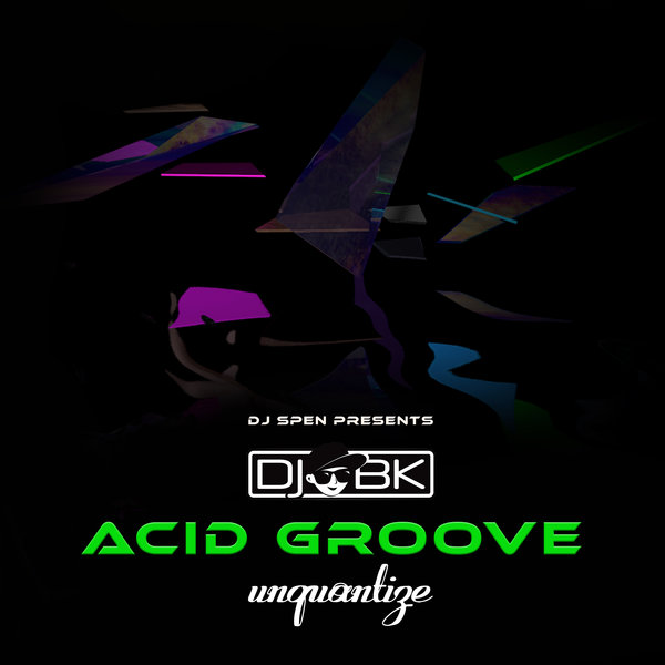 DJ BK - Acid Groove / unquantize