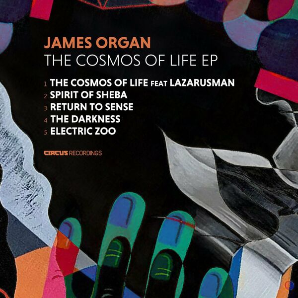 James Organ - The Cosmos Of Life EP / Circus Recordings