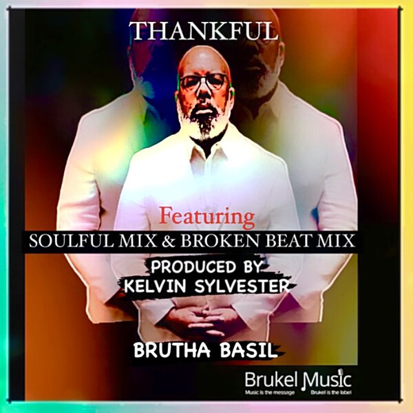 Brutha Basil, Kelvin Sylvester - Thankful / Brukel Music