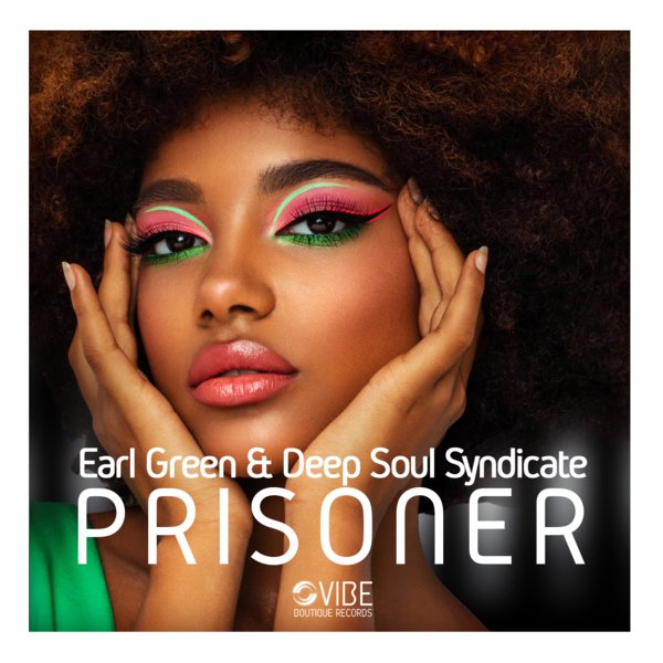 Earl Green & Deep Soul Syndicate - Prisoner / Vibe Boutique Records