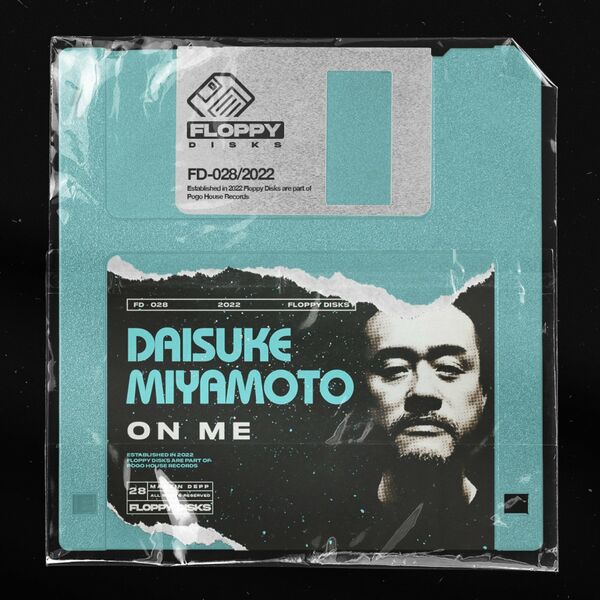 Daisuke Miyamoto - On Me / Floppy Disks