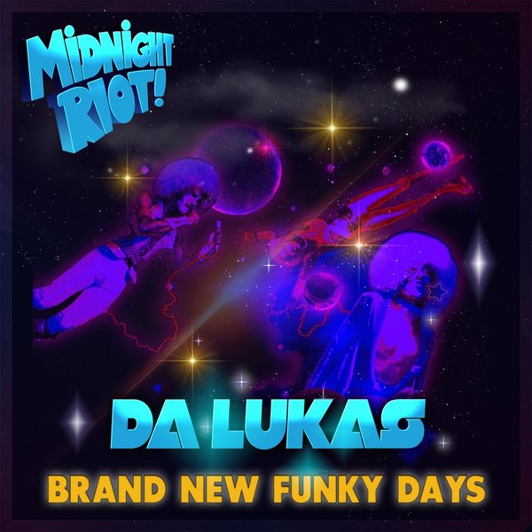 Da Lukas - Brand New Funky Days / Midnight Riot