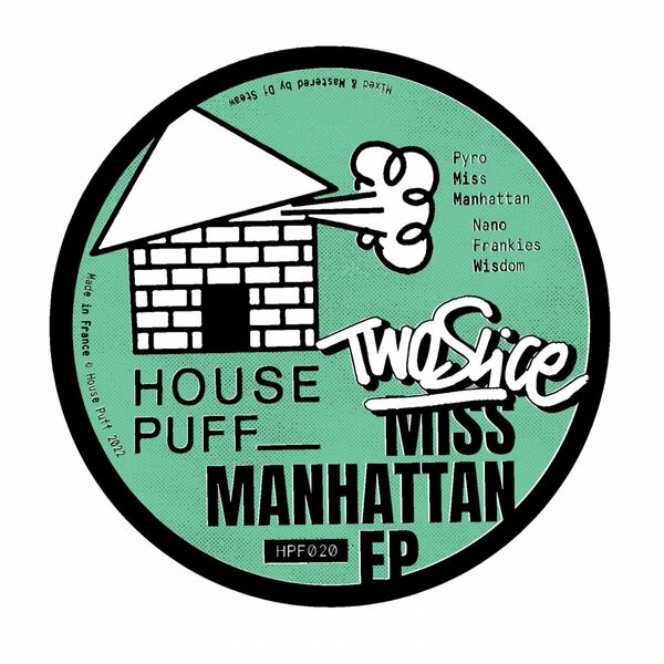 TwoSlice - Miss Manhattan EP / House Puff Records
