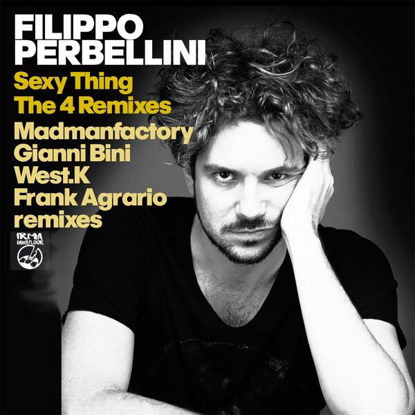 Filippo Perbellini - Sexy Thing (The 4 Remixes) / Irma Dancefloor