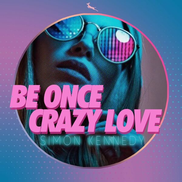 Simon Kennedy - Be Once Crazy Love / Springbok Records