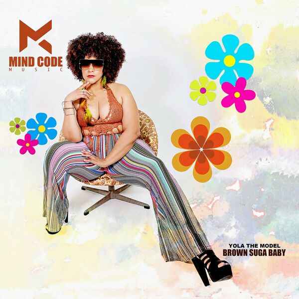 Yola the Model - Brown Suga Baby / Mind Code Music