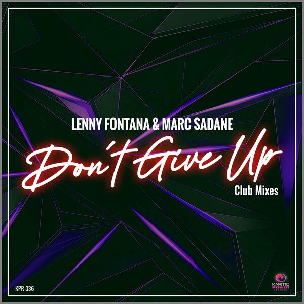 Lenny Fontana & Marc Sadane - Don't Give Up (Club Mixes) / Karmic Power Records