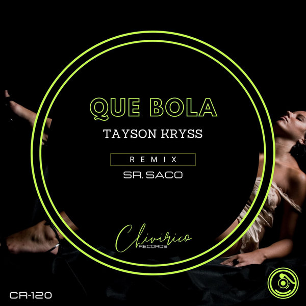 Tayson Kryss - Que Bola / Chivirico Records