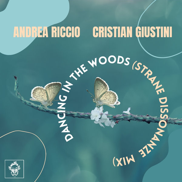 Andrea Riccio, Cristian Giustini - Dancing In The Woods (Strane Dissonanze Mix) / Merecumbe Recordings