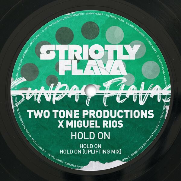 Two Tone Productions & Miguel Ríos - Hold On / Sunday Flavas