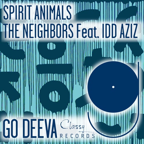 Idd Aziz, The Neighbors - Spirit Animals / Go Deeva Records