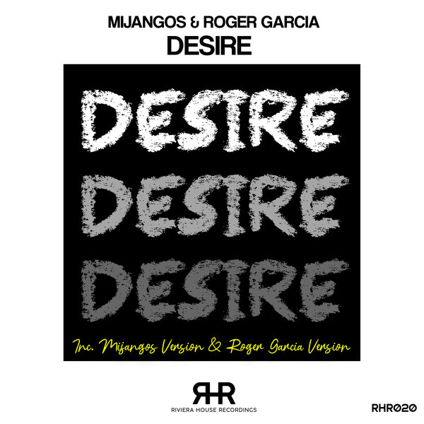 Mijangos & Roger Garcia - Desire / Riviera House Recordings