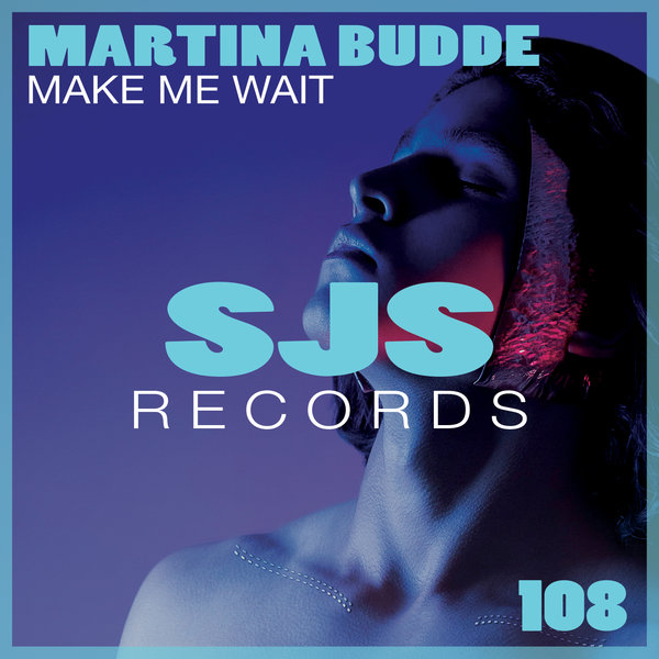 Martina Budde - Make Me Wait / SJS RECORDS