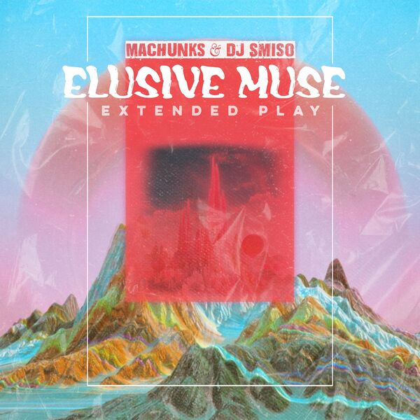 Machunks, Dj Smiso - Elusive Muse (EP) / InQfive