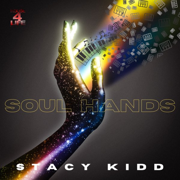 Stacy Kidd - Soul Hands / House 4 Life