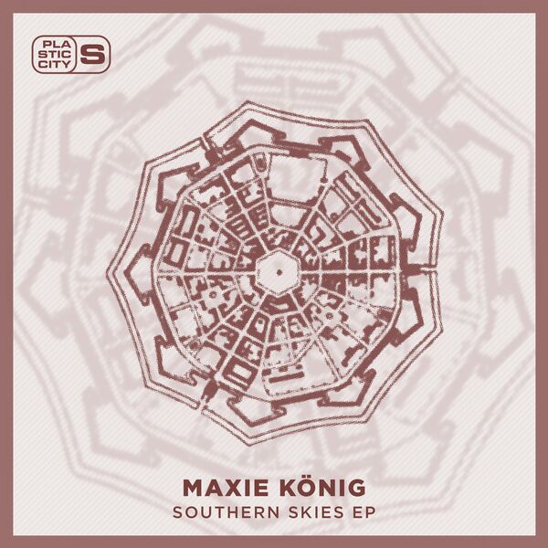 Maxie König - Southern Skies EP / Plastic City Suburbia