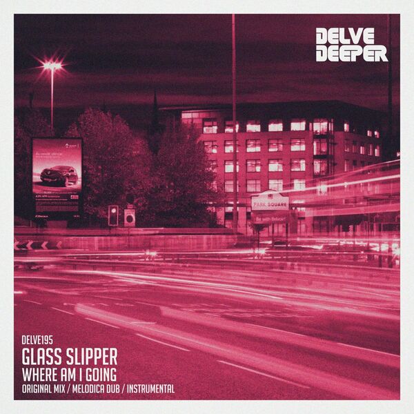 Glass Slipper - Where Am I Going / Delve Deeper Recordings