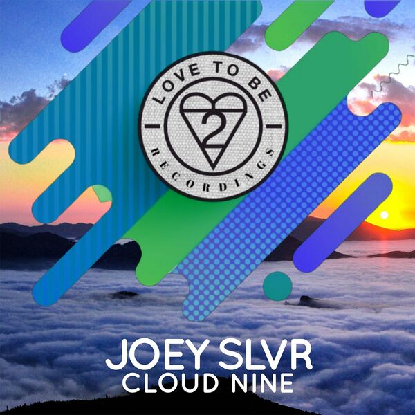 Joey SLVR - Cloud Nine / Love To Be Recordings