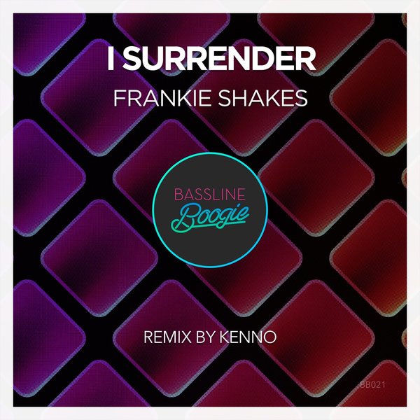 Frankie Shakes - I Surrender / Bassline Boogie Records