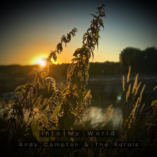 Andy Compton, The Rurals - Into My World / Peng