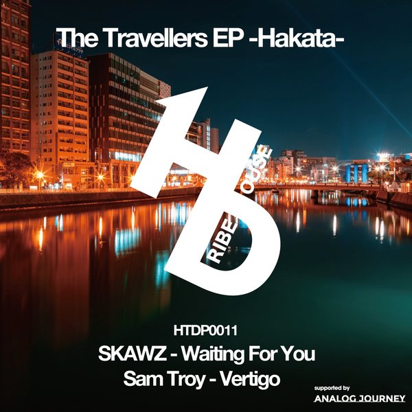SKAWZ - The Travellers EP -Hakata- / Housetribe Deep