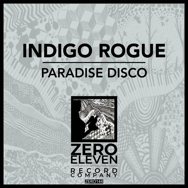 Indigo Rogue - Paradise Disco / Zero Eleven Record Company