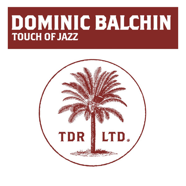 Dominic Balchin - Touch Of Jazz / Tdr Ltd