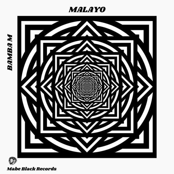 Bamba M - Malayo / MABE BLACK RECORDS