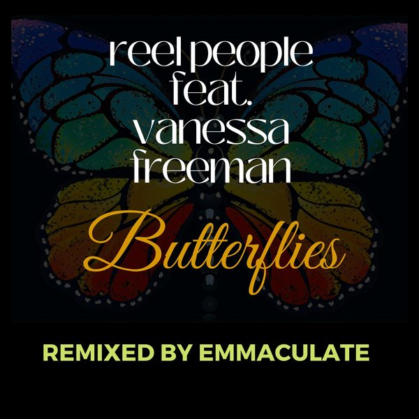 Reel People feat. Vanessa Freeman - Butterflies (Remixed By Emmaculate) / Reel People Music