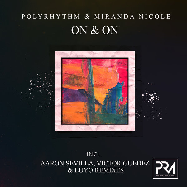PolyRhythm & Miranda Nicole - On & On / Polyrhythm Music