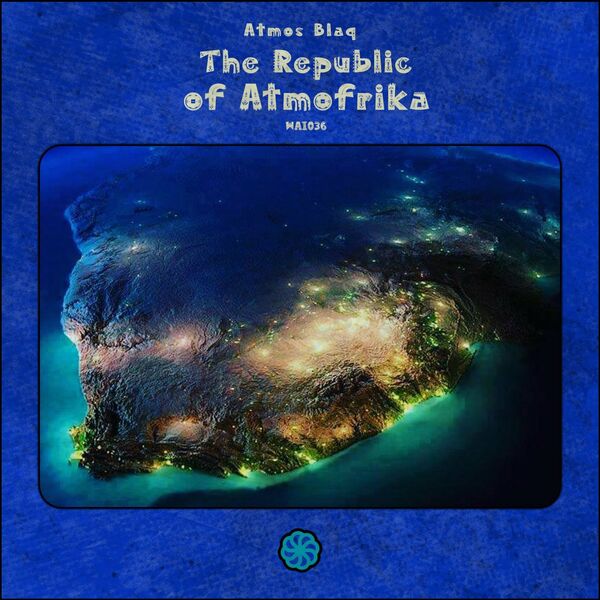 Atmos Blaq - The Republic of Atmofrika / WeAreiDyll Records