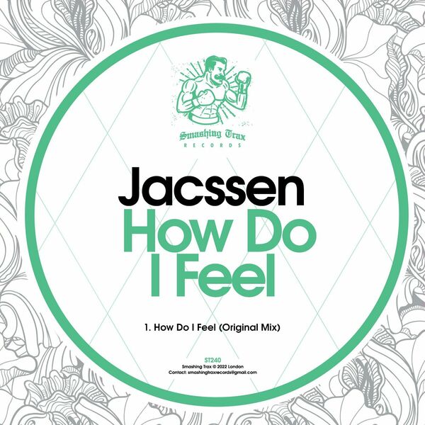 Jacssen - How Do I Feel / Smashing Trax Records