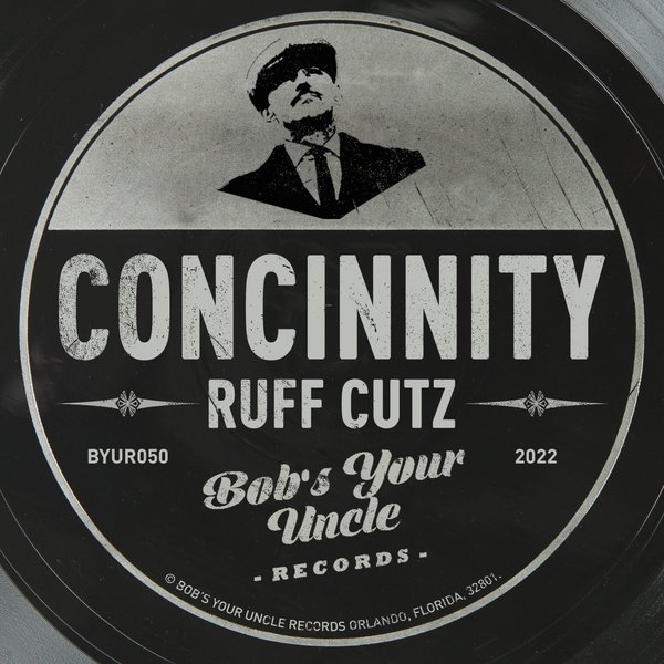 Concinnity - Ruff Cutz / Bob's Your Uncle Records
