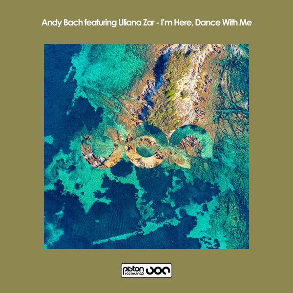 Andy Bach ft Uliana Zar - I'm Here, Dance With Me / Piston Recordings