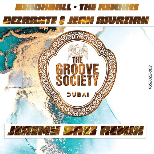 Dezarate, Jean Aivazian - Beachball - The Remixes Vol1 / The Groove Society Dubai