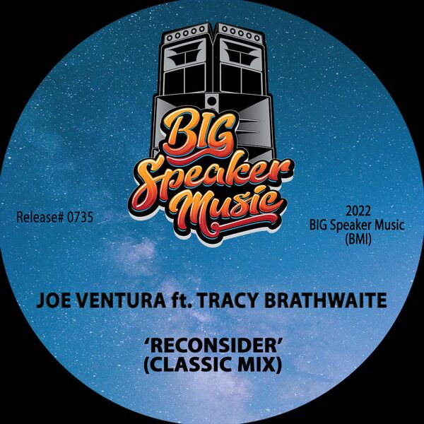 Joe Ventura ft Tracy Brathwaite - Reconsider / BIG Speaker Music