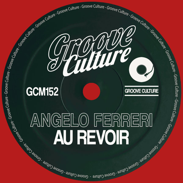 Angelo Ferreri - Au Revoir / Groove Culture