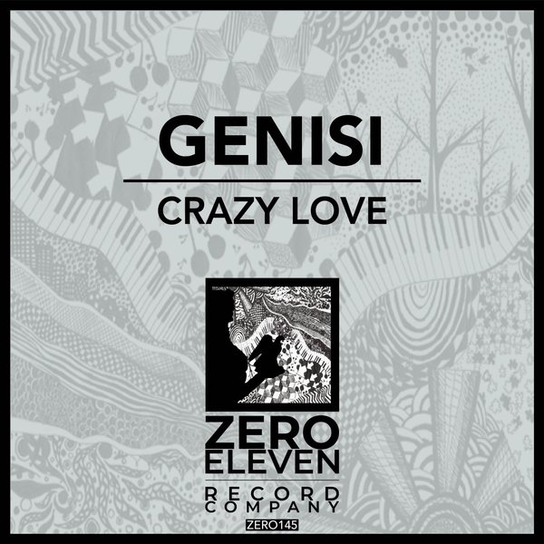 Genisi - Crazy Love / Zero Eleven Record Company