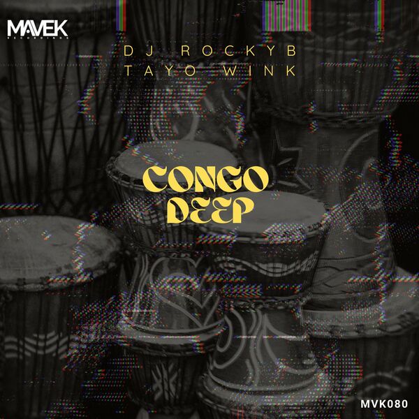 DJ Rocky B & Tayo Wink - Congo Deep / Mavek Recordings