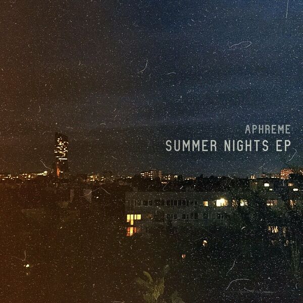 Aphreme - Summer Nights EP / Octave Moods