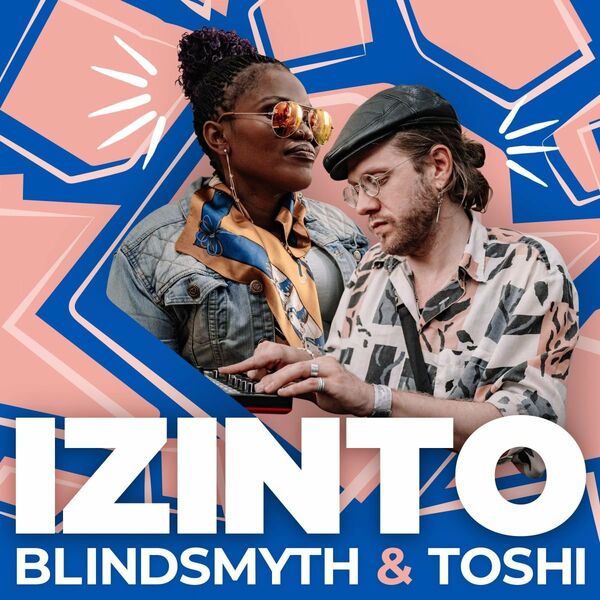 Blindsmyth & TOSHI - Izinto / Paradise Sound System