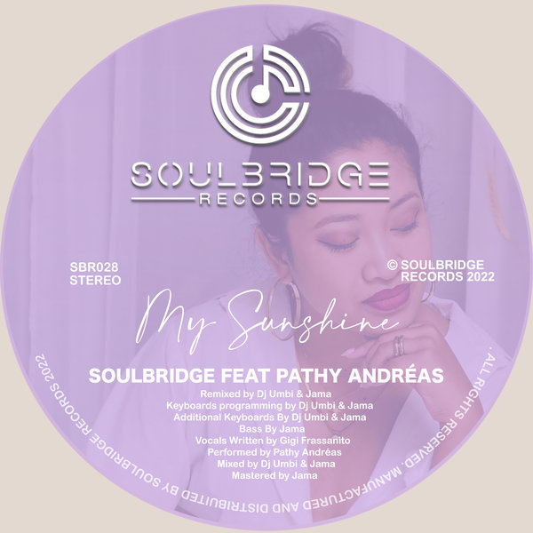 Soulbridge Feat. Pathy Andréas - My Sunshine / Soulbridge Records